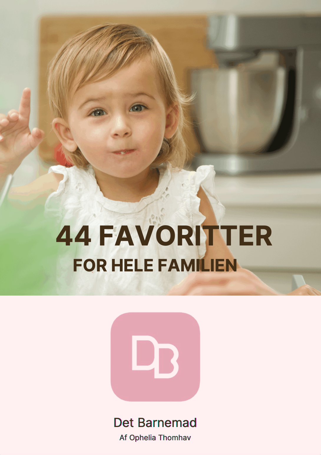 Det barnemad: 44 favoritter for hele familien